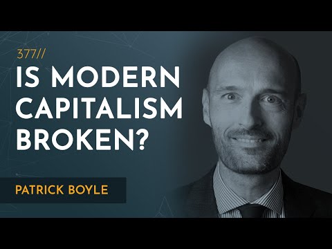 Is Modern Capitalism Broken? | Patrick Boyle
