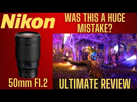Nikon Z 50mm F1.2 Review : I Made A HUGE Mistake With This Lens