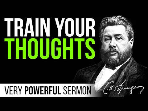 Think Well and Do Well (Psalm 26:3) - Charles Spurgeon Sermon