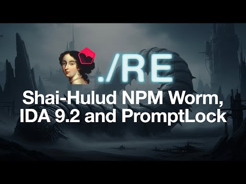 Shai-Hulud NPM Worm, IDA 9.2 Changes and PromptLock LLM Ransomware Analysis (Stream - 16/09/2025)