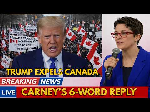 Trump EXPELS Canada — Carney's Reply Left Washington Speechless
