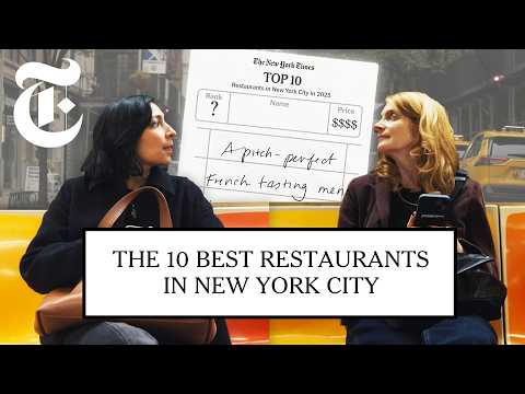 The 10 Best Restaurants in NYC | Food Critics Behind the Scenes | NYT Cooking