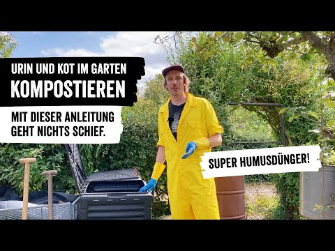 Urin und Kot im Garten kompostieren – Schritt für Schritt erklärt!