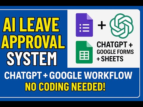 Build a Complete Leave Approval System using ChatGPT + Google Forms + Google Sheets (Step-by-Step)