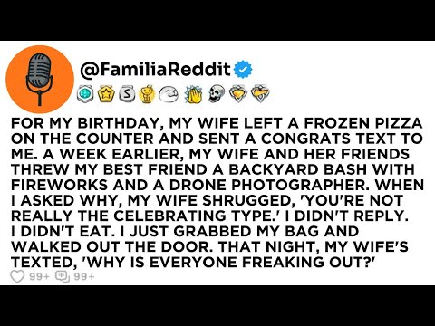 FOR MY BIRTHDAY, MY WIFE LEFT A FROZEN PIZZA ON THE COUNTER AND SENT A CONGRATS TEXT TO ME. A WEEK..