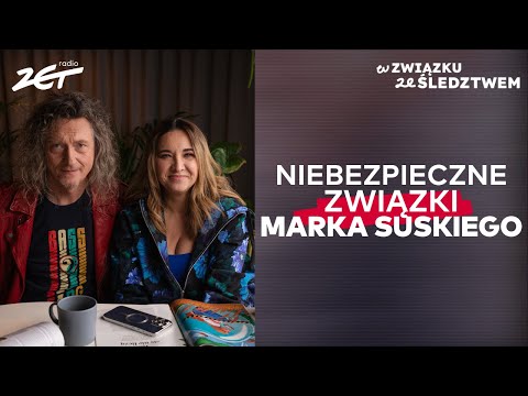 Niebezpieczne związki Marka Suskiego, wielkie przekręty i zatrzymanie byłego komendanta policji