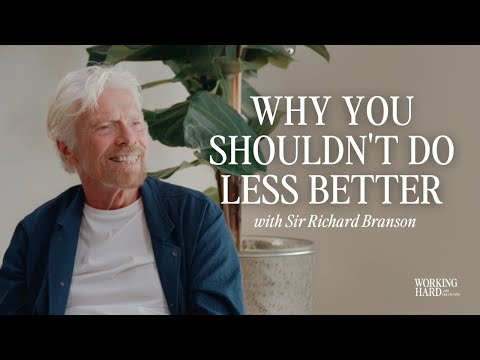 Richard Branson: Doing Less Better Might Make You More Money, But It Won't Make You Happier