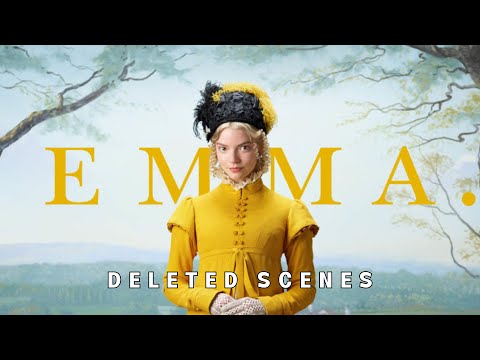EMMA – The Deleted Scenes You Never Got to See