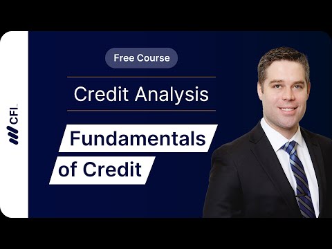 Credit Analysis Fundamentals: How Banks & Lenders Assess Creditworthiness Part 1 | CFI Course