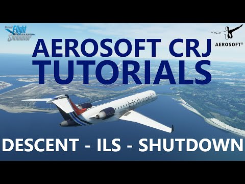 MSFS | Aerosoft CRJ - How to Fly the ILS Approach in the CRJ - Descent to Landing to Shutdown