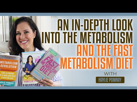 An In-Depth Look Into The Metabolism and The Fast Metabolism Diet | Haylie Pomroy