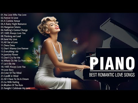 100 Most Famous Beautiful Piano Song Ever - Sensual and Elegant Instrumental - Relaxing Piano Music