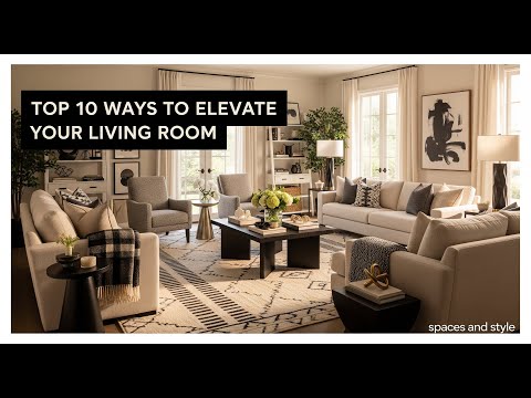 Top 10 ways to elevate your living room