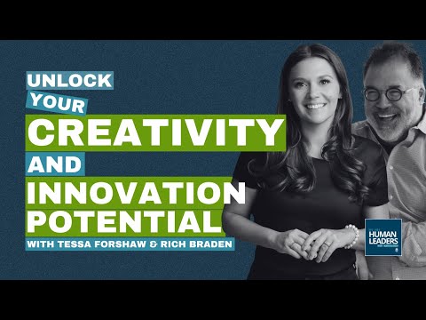Unlock Your Creativity and Innovation Potential with Tessa Forshaw and Rich Braden