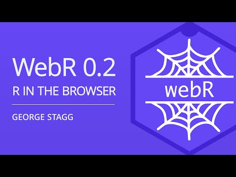 webR 0.2 Overview: R in the browser | George Stagg | Posit