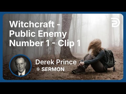 Witchcraft - Public Enemy Number 1 | Clip 1 | Derek Prince