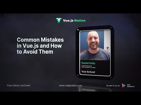 Vue.js Nation 2024: Common Mistakes in Vue.js and How to Avoid Them by Daniel Kelly