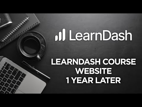 LearnDash Course Website 1 Year Later