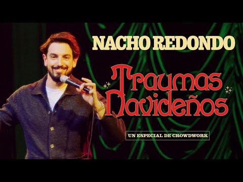NACHO REDONDO - TRAUMAS NAVIDEÑOS - UN ESPECIAL DE CROWDWORK