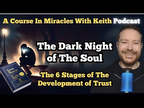 The Dark Night of The Soul & The 6 Stages of Trust