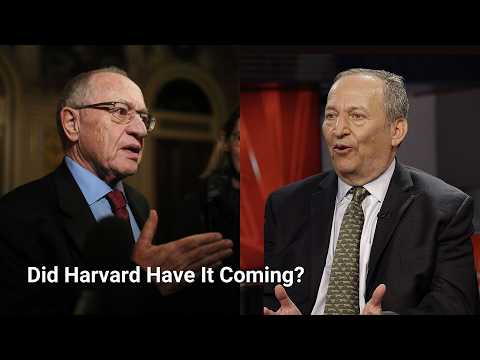 Did Harvard Have it Coming? Larry Summers & Alan Dershowitz