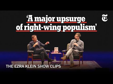 Why Right-Wing Populism Is Taking Off Around the World | The Ezra Klein Show Clips
