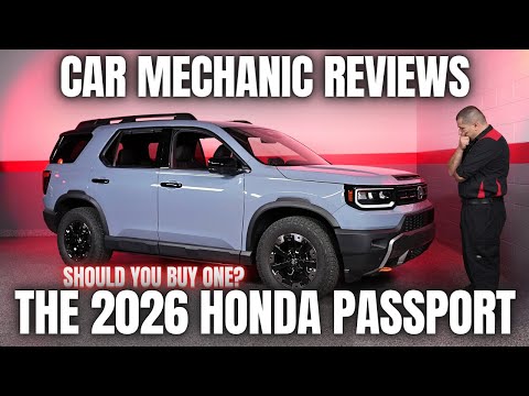 Should You Buy a 2026 Honda Passport? Thorough Review By A Mechanic!