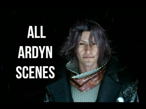 All Ardyn Scenes