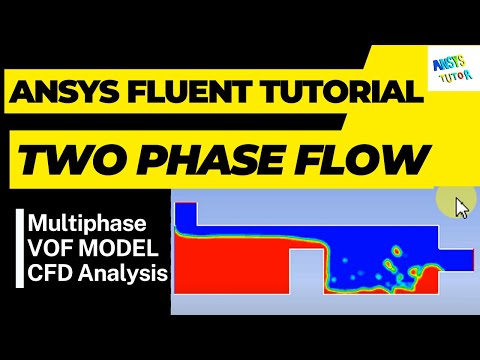 Two Phase Fluid Flow Analysis in ANSYS Fluent. ANSYS Tutorial | Multiphase Flow (Lesson 2)