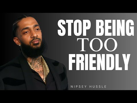 STOP BEING TOO FRIENDLY | POWERFUL MOTIVATIONAL SPEECH THAT WILL CHANGE YOUR MINDSET FOREVER