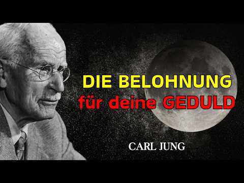 Du siehst dies nur, wenn das Universum kurz davor ist, deine Geduld zu BELOHNEN — Carl Jung