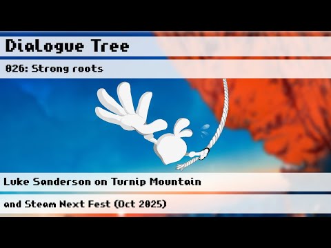 [TRAILER] 026: Strong roots: Luke Sanderson on Turnip Mountain and the best of Steam Next Fest