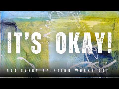 Not Every Intuitive Abstract Painting Works Out—And That’s Okay!