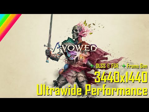 Avowed 3440x1440 Performance plus DLSS,FSR and Frame Gen Performance