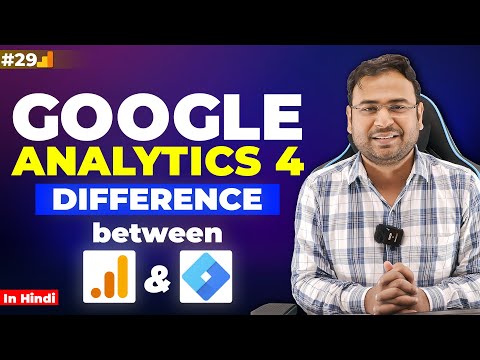 Google Analytics 4 Course  | Difference Between Google Analytics & Google Tag Manager