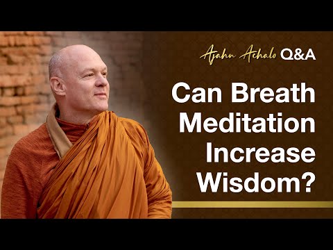 Can Breath Meditation Increase Wisdom? Ajahn Achalo Q&A | 17 Dec 2025