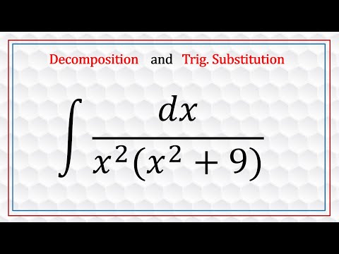 INTEGRATING A RATIONAL FUNCTION USING DECOMPOSITION AND TRIG SUBSTITUTION.