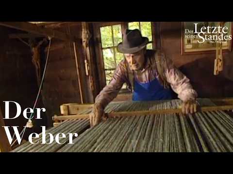 Der Letzte seines Standes: Der Weber