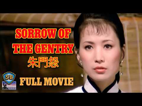 ENG SUB! Sorrow of the Gentry (1974) | 朱門怨 | Full Movie | Shaw Brothers Cinema
