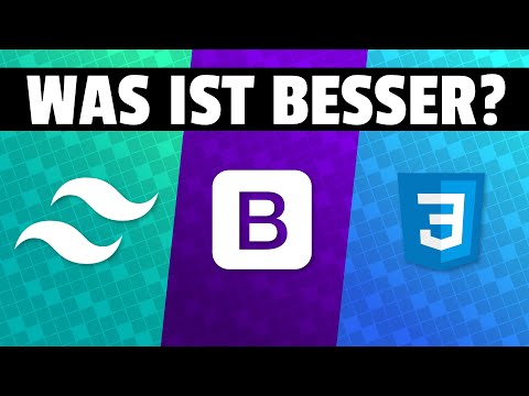 Tailwind vs Bootstrap vs CSS - Was ist besser?