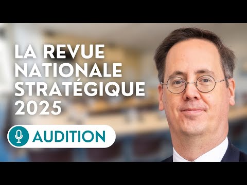 🔴 Audition du secrétaire général de la défense et de la sécurité nationale sur la RNS 2025