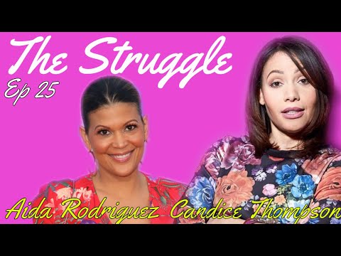 The Struggle with Candice Thompson Ep 25 Aida Rodriguez - Jealous Thoughts