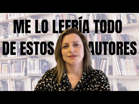 AUTORES ACTUALES DE LOS QUE ME LO LEERÍA TODO (1ª parte)