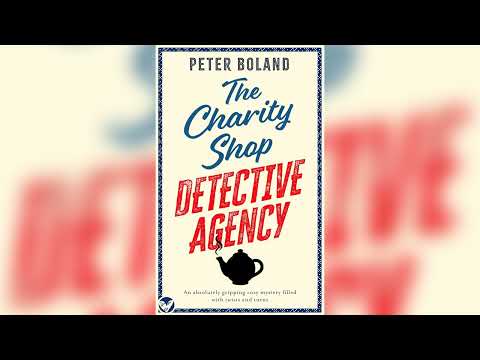 The Charity Shop Detective Agency by Peter Boland | Cozy Mysteries Audiobook