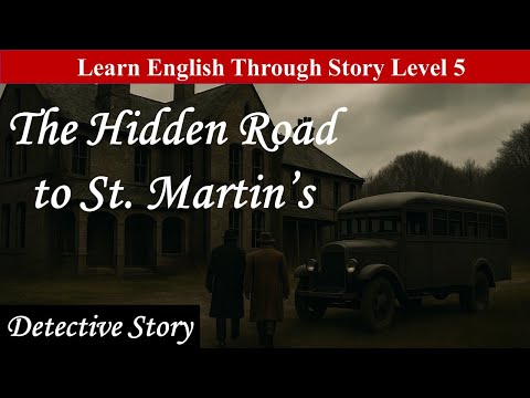 LEARN ENGLISH THROUGH STORIES. The Hidden Road to St Martin’s. Detective story.#audiobook #detective