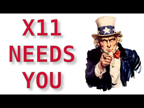 X11 Needs Your Help!