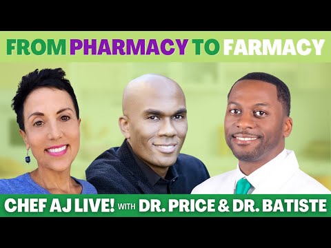 From Pharmacy to FARMacy | Chef AJ LIVE! with Dr. Bobby Price and Dr. Columbus Batiste