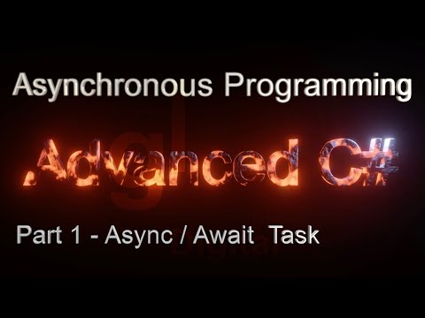 C# Asynchronous Programming (Part 1 - Async/Await Task) - Advanced C# Tutorial (Part 6.1)
