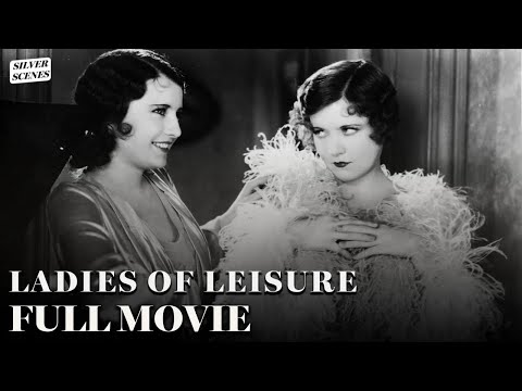 Ladies Of Leisure (ft. Ralph Graves) | 1930 Full Movie | Silver Scenes