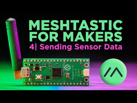 How to Send Custom Sensor Data | Meshtastic for Makers